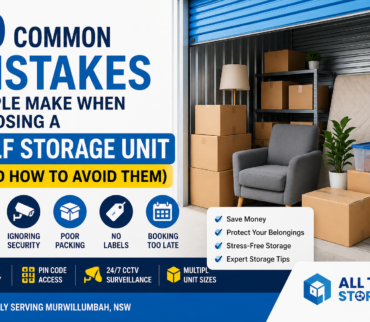 10 Common Mistakes People Make When Choosing a Self Storage Unit in Murwillumbah NSW
